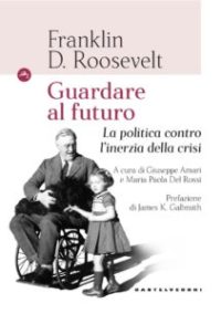 Rileggere Roosevelt contro l'inerzia della crisi