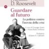 Gnesutta_Roosevelt guardare al futuro