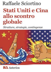 Stati Uniti e Cina allo scontro globale
