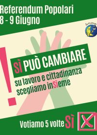 SÌ, può cambiare! L' 8 e il 9 giugno si vota su 5 quesiti referendari